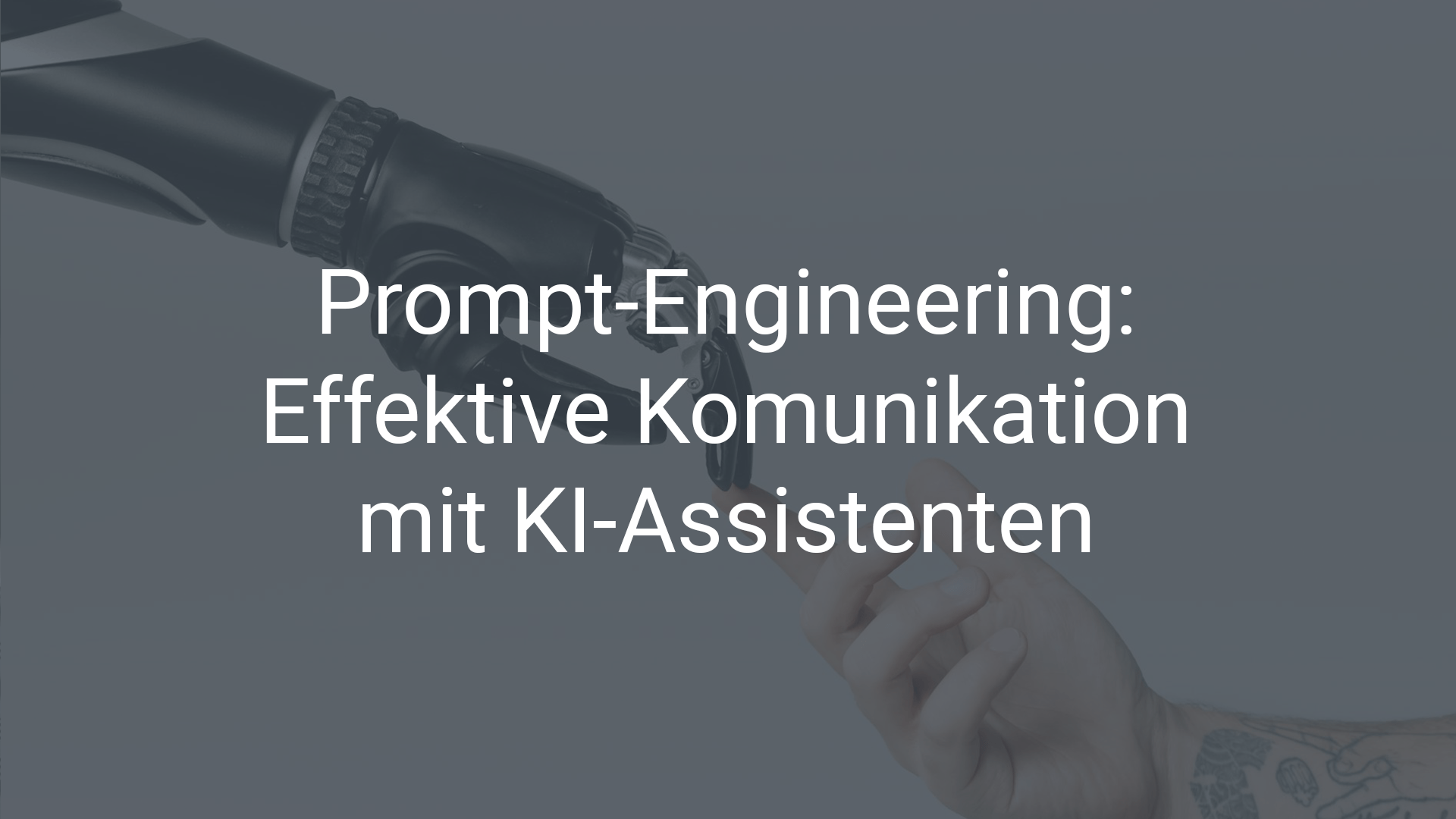 Prompt Engineering Smarte Kommunikation Mit Ki Assistenten