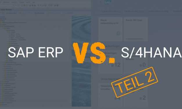Nachteile von SAP ERP vs. S/4HANA im Vergleich – Teil 2