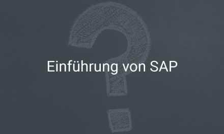 10 Tipps für die erfolgreiche Einführung von SAP ERP oder SAP S/4HANA