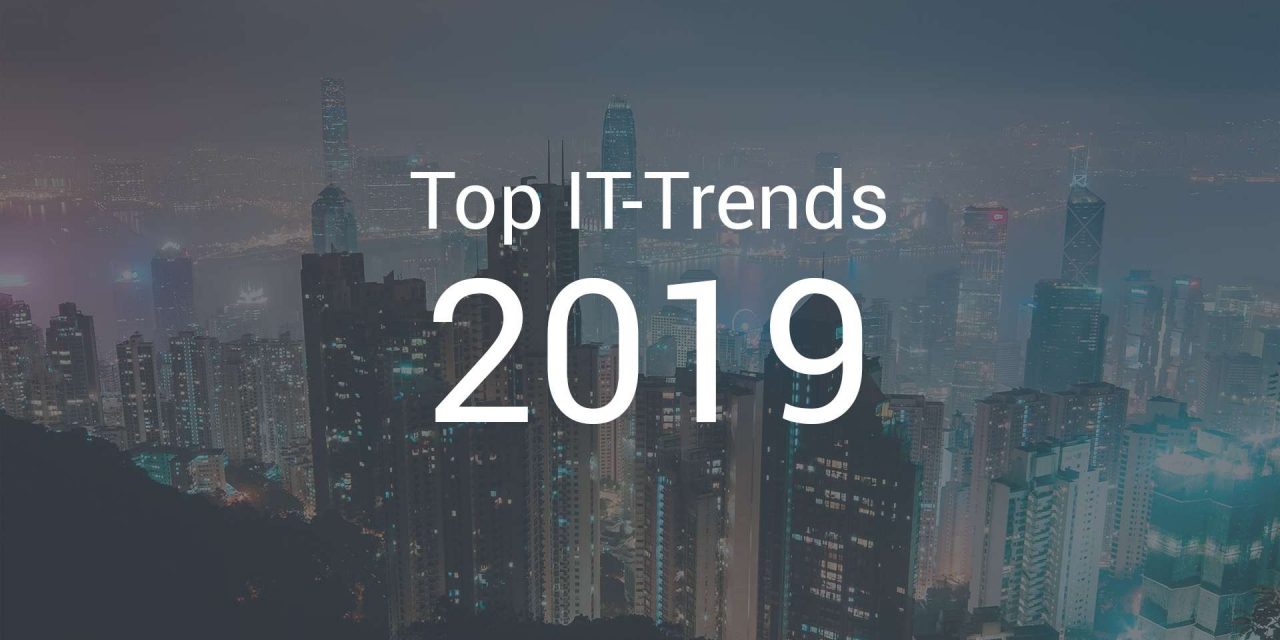 Top 5 der wichtigsten IT-Trends für 2019