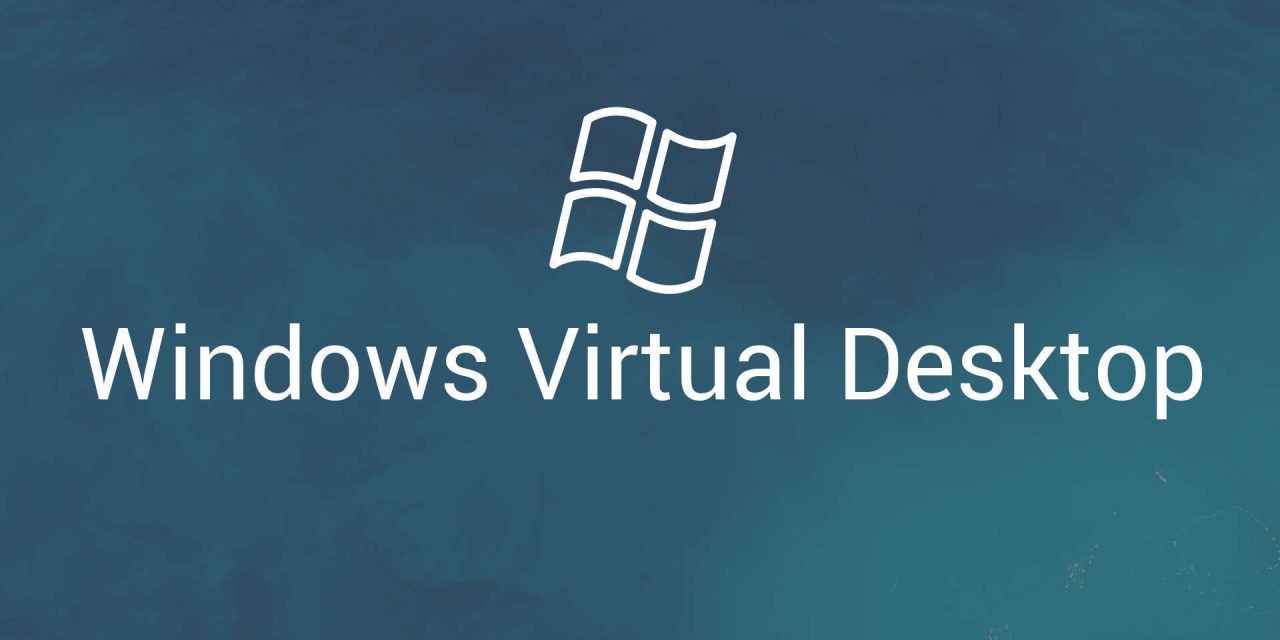 Microsoft startet Preview-Phase von Windows Virtual Desktop