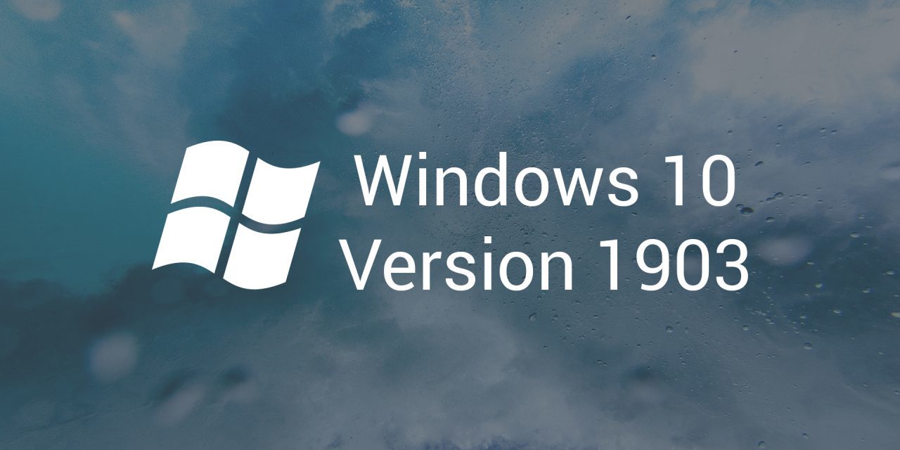 Windows 10 Version 1903 – das bringt die neue Version des Microsoft Betriebssystems