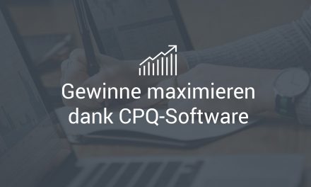 Maximieren Sie Ihre Gewinne dank CPQ-Software