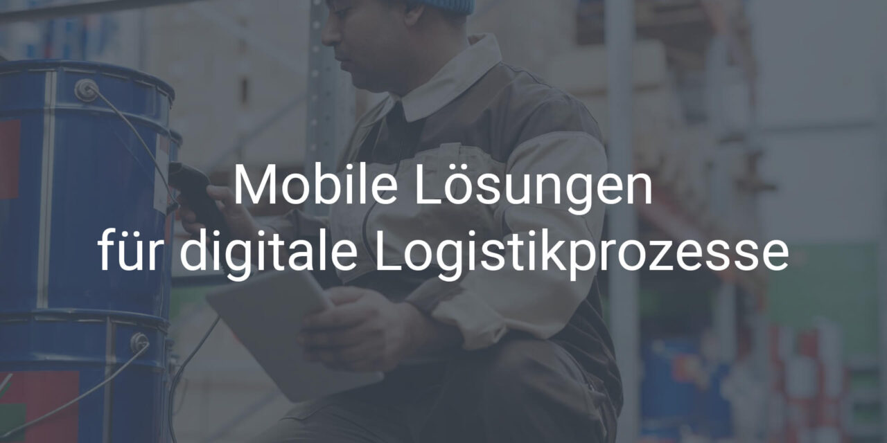 Mobile Lösungen für die Logistik in SAP