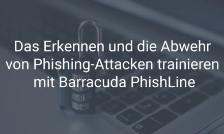 Das Erkennen und die Abwehr von Phishing-Attacken trainieren mit Barracuda PhishLine