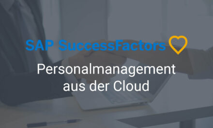 SAP SuccessFactors – Personalmanagement aus der Cloud