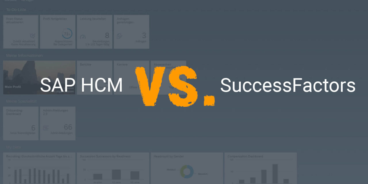 SAP SuccessFactors und SAP HCM – die Technologien im Vergleich
