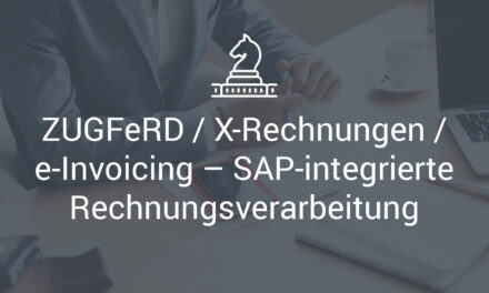 ZUGFeRD / X-Rechnungen / e-Invoicing – SAP-integrierte Rechnungsverarbeitung