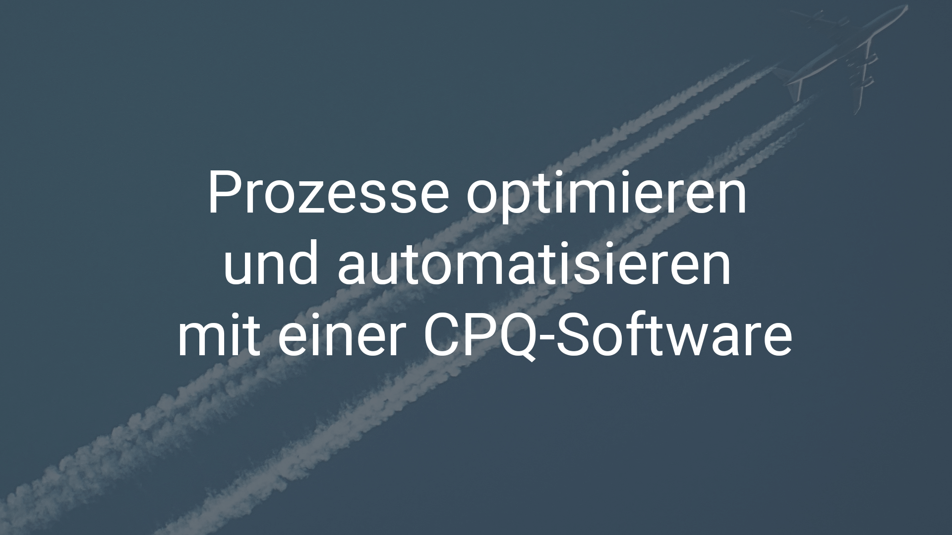 Prozesse Optimieren Automatisieren Mit Einer Cpq Software