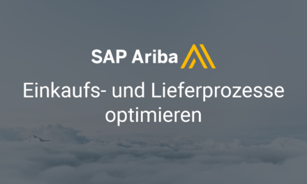 SAP Ariba – Einkauf, Beschaffung und Lieferung optimieren