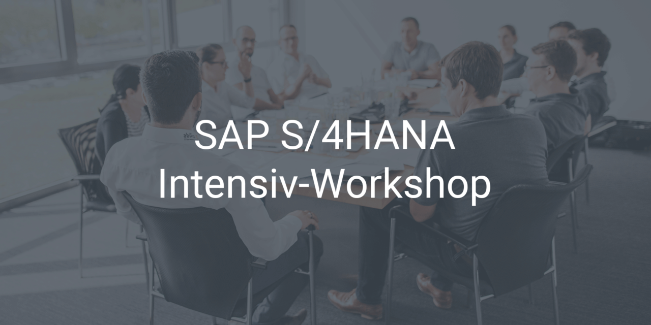 S/4HANA-Workshop – die Grundlage für eine SAP-Einführung und -Migration