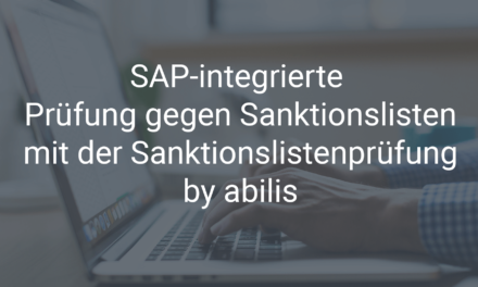 Sanktionslistenprüfung in SAP mit dem SAP AddOn „Sanktionslistenprüfung by abilis“