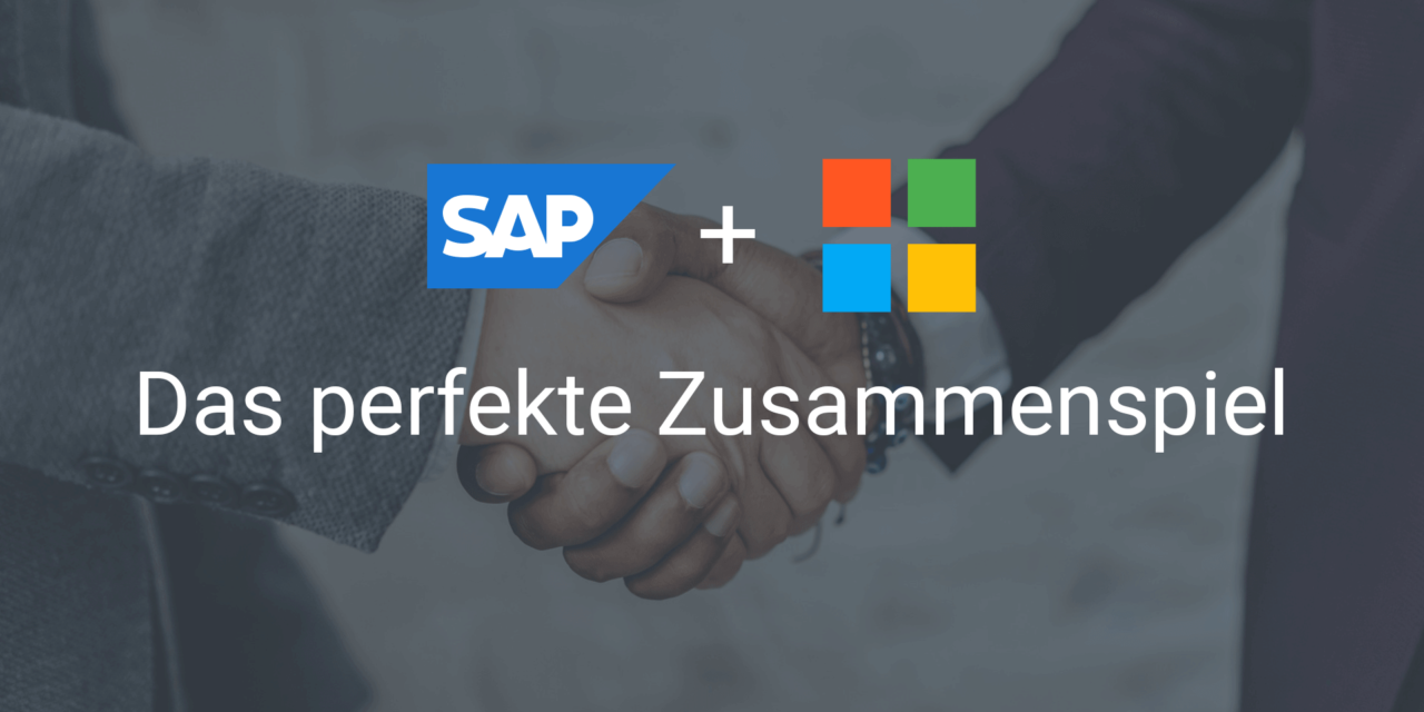 SAP und Microsoft – ein perfektes Zusammenspiel