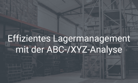 Effizientes Lagermanagement mit der ABC-/XYZ-Analyse