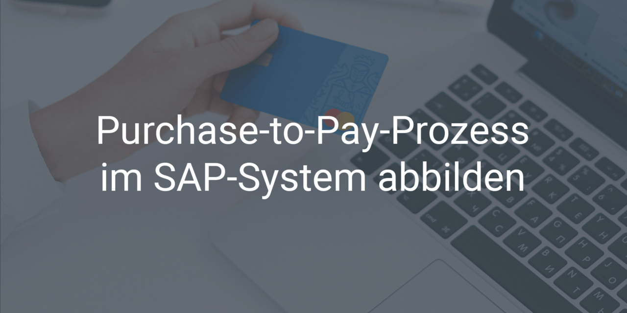 Purchase-to-Pay-Prozess inside SAP digitalisieren und vereinfachen