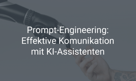 Prompt-Engineering für KI: Effektive Kommunikation mit ChatGPT und Microsoft Copilot