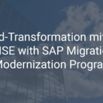 Cloud-Transformation mit dem RISE with SAP Migration & Modernization Programm