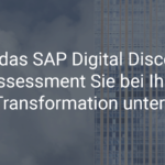 Wie das SAP Digital Discovery Assessment Sie bei Ihrer SAP S/4HANA Transformation unterstützt