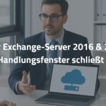 EOL für Exchange-Server 2016 & 2019 – Ihr Handlungsfenster schließt sich