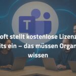 Microsoft stellt kostenlose Lizenzen für Non-Profits ein – das müssen Organisationen 2025 wissen
