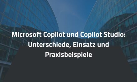 Microsoft Copilot und Copilot Studio: Unterschiede, Einsatz und Praxisbeispiele
